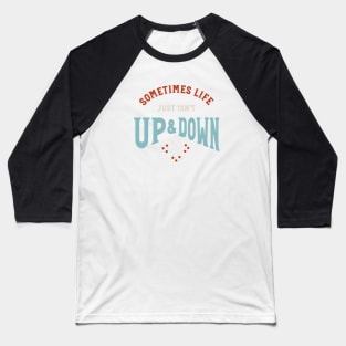 BINGO Saying Sometimes Life Just Isn't Up & Down Baseball T-Shirt